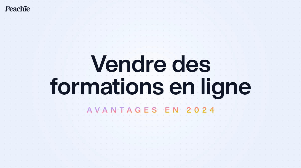 Les Avantages de Vendre des Formation en Ligne en 2024