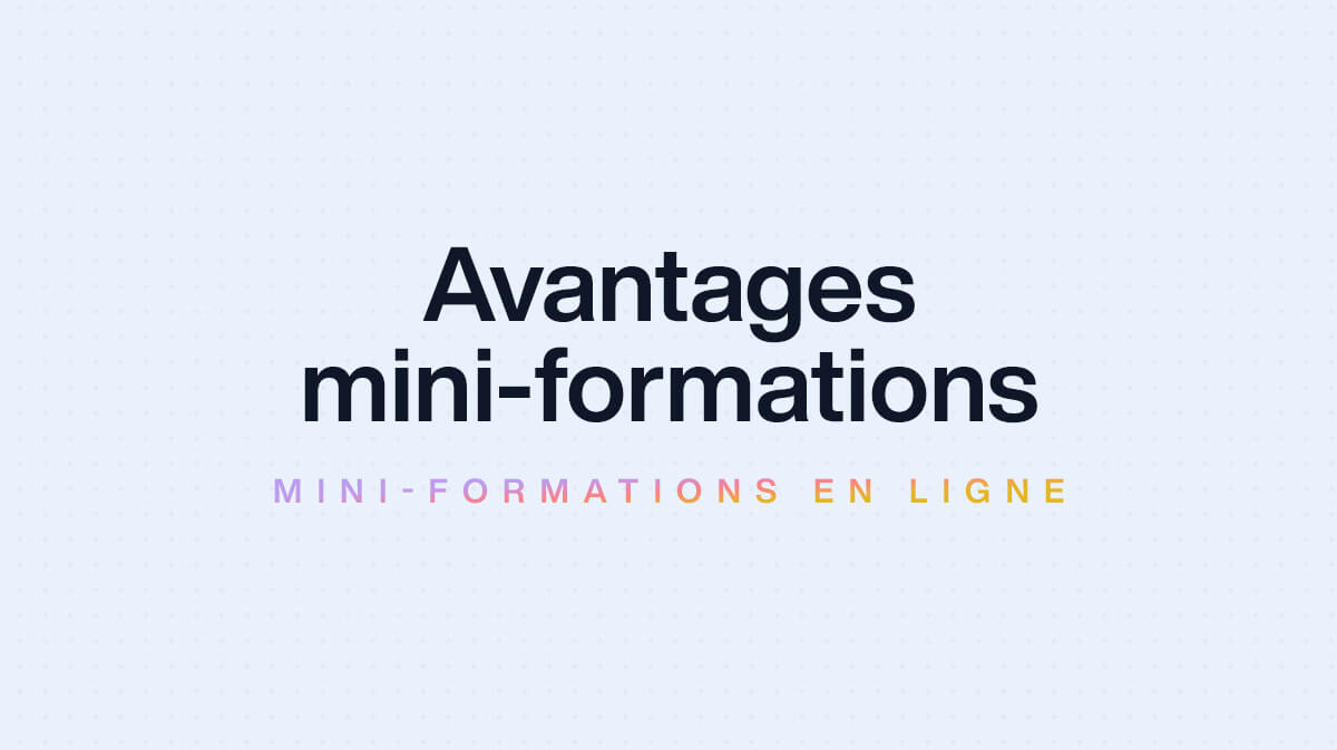 L’avantage des mini-formations en ligne en 2024