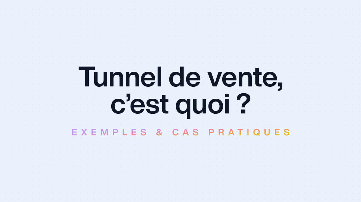 Qu'est-ce qu'un tunnel de vente ?