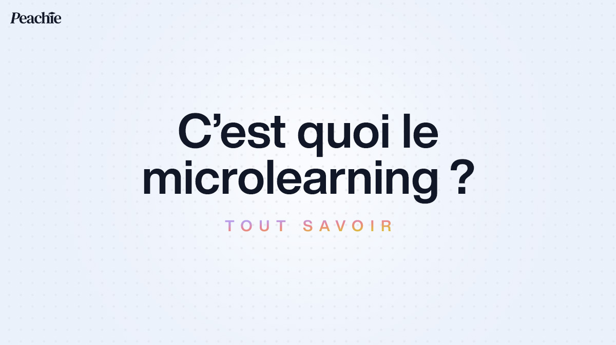 Qu'est-ce que le Microlearning ?