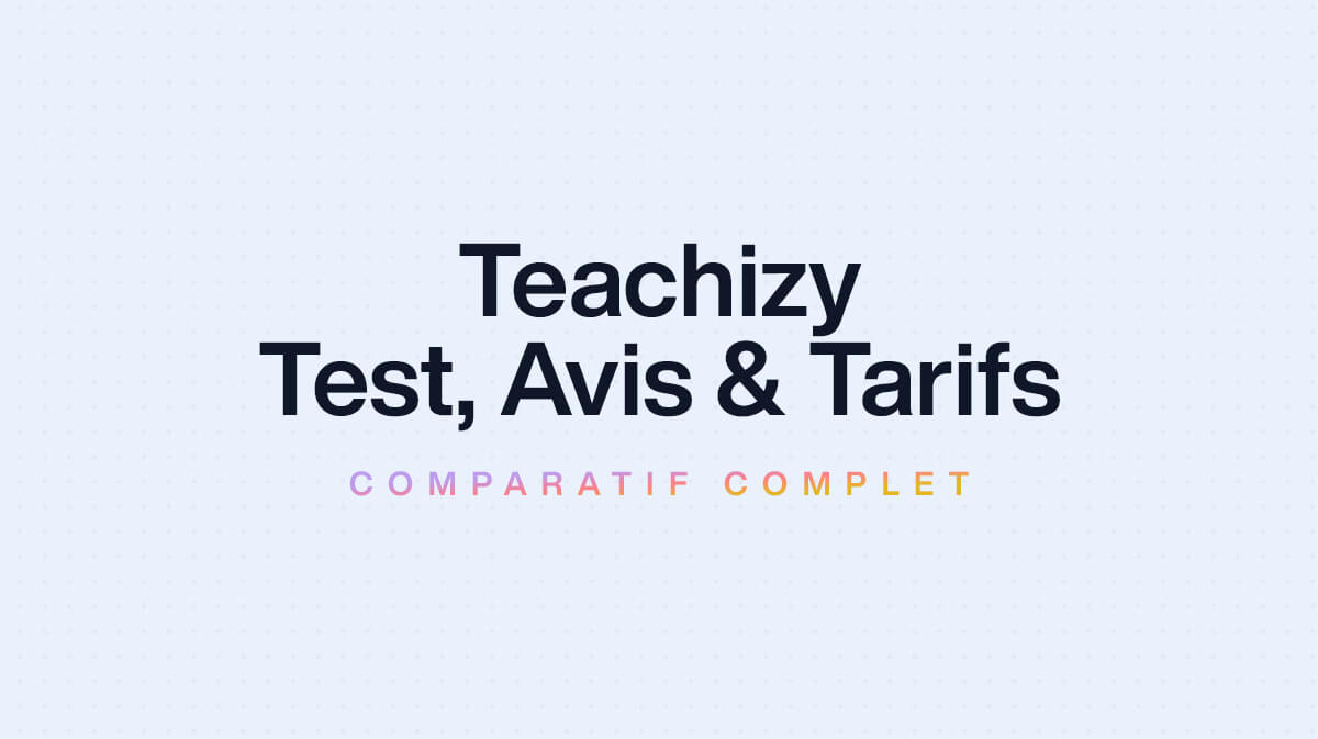 Teachizy : Avis, Test et Tarifs