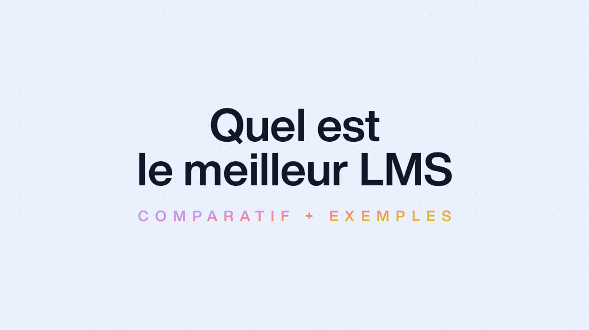 Quel est le meilleur LMS ? 🏆