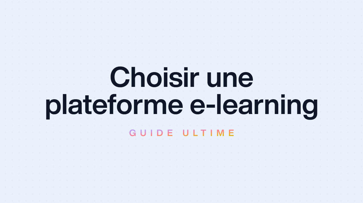 Plateforme e-learning : Guide ultime pour choisir la meilleure en 2024