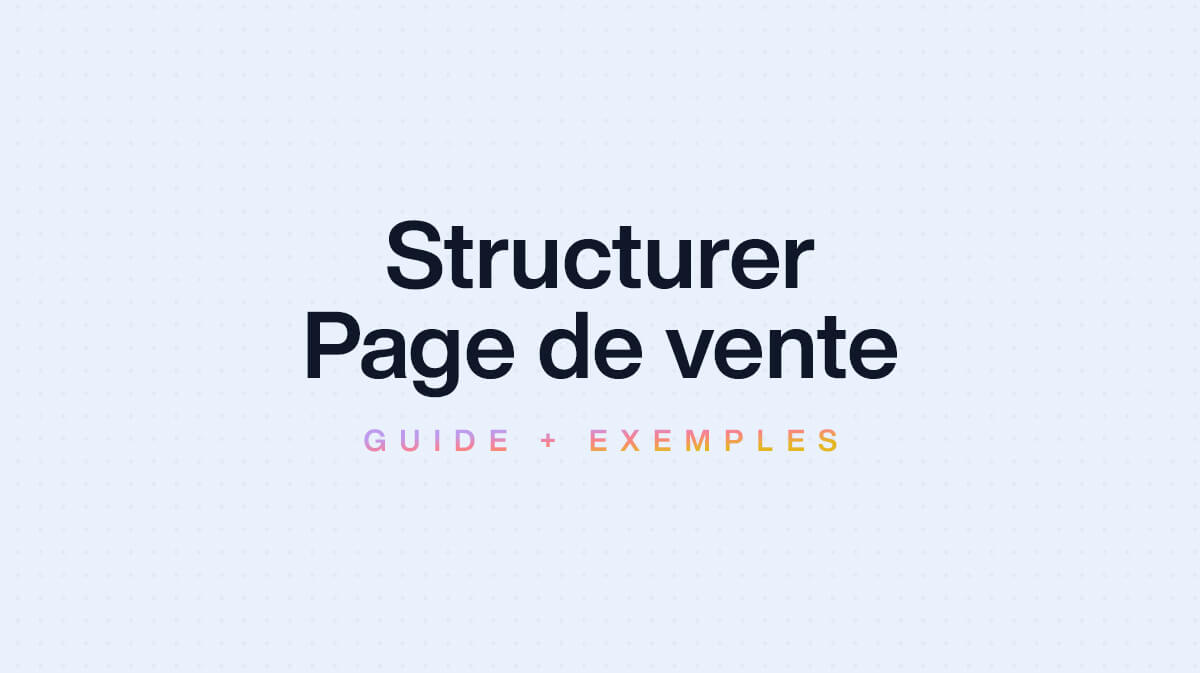 Comment structurer une page de vente irresistible (2024) 🚀