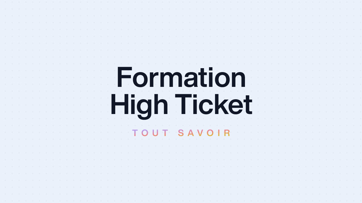 Comment créer une formation High Ticket en 2024