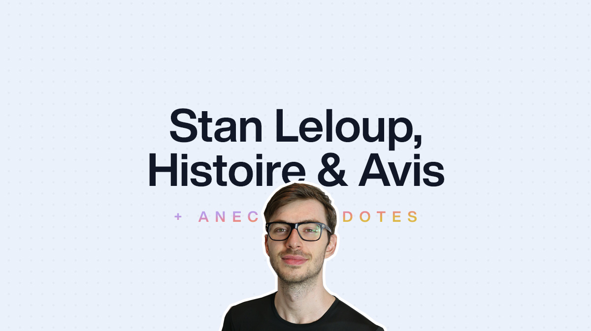 Stan Leloup : L'histoire d'un entrepreneur à succès