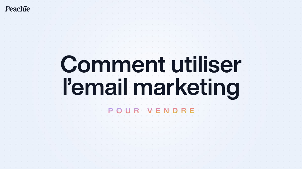 Email Marketing : Comment vendre vos formations en ligne