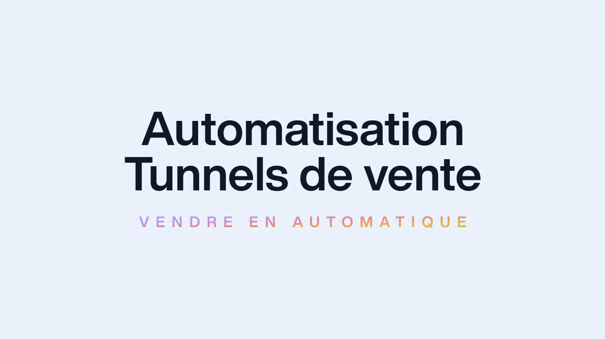 Automatiser la vente de formations en ligne avec des tunnels de vente