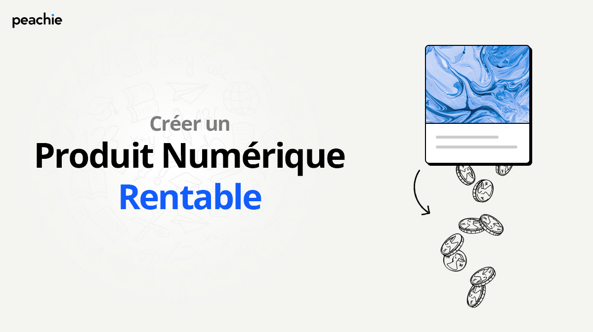 Comment créer un produit numérique rentable